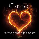 Classic - Miłość gorąca jak ogień (Brayan Howstate Remix)