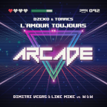 Dimitri Vegas & Like Mike vs. W&W vs. Dzeko & Torres - Arcade vs. L'Amour Toujours (Roger Edit)