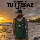 Nullizmatyk feat. K-Fka - Tu i teraz