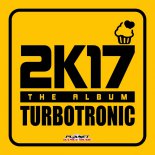 Turbotronic - 2K17 The Album (Continuous DJ Mix)