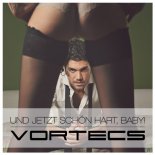 Vortecs - Und jetzt schön hart, Baby ! (Bass-Ti Remix)