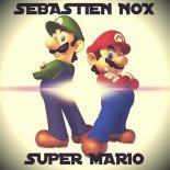 Sebastien Nox - Super Mario (Bounce Rework)