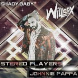 Willcox - Shady Baby (Stereo Players X Johnnie Pappa Remix)