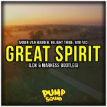 Armin Van Buuren, Hilight Tribe, Vini Vici - Great Spirit (LDK & Markess Bootleg)