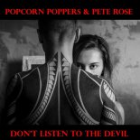 Popcorn Poppers & Pete Rose - Don't Listen To The Devil (Extended Mix)