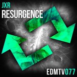 JXR - Resurgent (Original Mix)