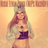 Our Psych & Loituma - Misae Levan Polka (MePs MashUp)