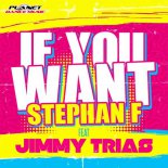 Stephan F feat. Jimmy Trias - If You Want (Future Mix)