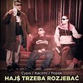 Cypis & Kaczmi & Popek - Hajs trzeba rozjebac