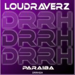 Loud Raverz - Paraiba (Original Mix)