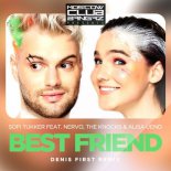 Sofi Tukker Feat. Nervo The Knocks & Alisa Ueno - Best Friend (Denis First Remix)