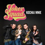 JOKER SQUAD - Kochaj mnie 2017