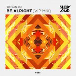 Jordan Jay - Be Alright (VIP Mix) Bass House