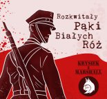 Krysiek & Marshall - Rozkwitały Pąki Białych Róż