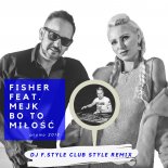 FISHER feat. MEJK - Bo To Miłość (Dj F.Style House Club Remix) 2018