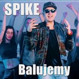 Spike - Balujemy