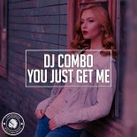 DJ Combo - You Just Get Me (Radio Edit)