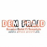 Boombox Cartel - Dem Fraid (Mike Epsse Bootleg)