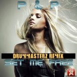 P and P - Set Me Free (DrumMasterz Radio Edit)