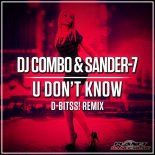 DJ Combo & Sander-7 - U Don\'t Know (D-Bitss! Remix Edit)