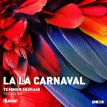 Tommer Mizrahi - La La Carnaval