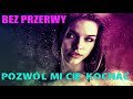 BEZ PRZERWY – POZWÓL MI CIĘ KOCHAĆ