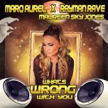 Marq Aurel & Rayman Rave & Maureen Sky Jones - What's Wrong WIth U (Radio Edit)