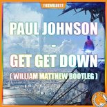 Paul Johnson - Get Get Down (William Matthew Bootleg)