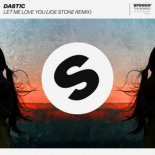 Dastic - Let Me Love You (feat. CADE) [Joe Stone Remix]