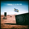 Dada Life, Anthony Mills - Sunday F**k You Too