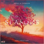 Rival x Cadmium - Seasons (feat. Harley Bird)