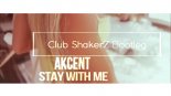 Akcent - Stay With Me (Club ShakerZ Bootleg 2018)