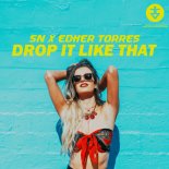 SN x Edher Torres - Drop It Like That