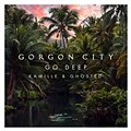 Gorgon City, Kamille & Ghosted – Go Deep