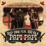 Deep Zone feat. 100 Kila - Papi Papi