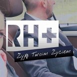 RH+ - Żyję Twoim Życiem 2018