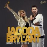 Jagoda & Brylant - Mówi, że Cię kocha