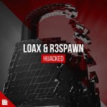 LoaX & R3SPAWN - Hijacked (Original Mix)