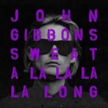 John Gibbons - Sweat (A La La La La Long)