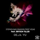 Stephen Oaks, Draggon & Frost Vegas, Bryson Tiller - Déjà vu