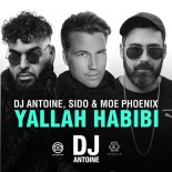 DJ Antoine, Sido, Moe Phoenix - Yallah Habibi (DJ Antoine & Mad Mark 2k18 German Mix)