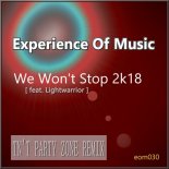 Experience Of Music Feat. Lightwarrior - We Won't Stop 2k18 (TN'T Party Zone Remix)