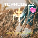 Topmodelz - I Won\'t Hold You Back (Vankilla Conc3pt Edit)