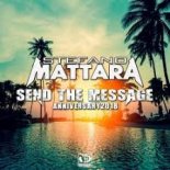 Stefano Mattara - Send The Message 2k18 (Jack Mazzoni & Dj Matrix Remix)