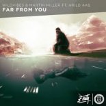 WildVibes & Martin Miller ft. Arild Aas - Far From You (Wozinho Remix)