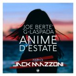 Joe Berte' feat. G-laspada - Anime D'Estate (Jack Mazzoni Remix Edit)