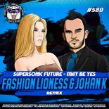 Supersonic Future - May Be Yes (Fashion Lioness & Johan K Extended Remix)