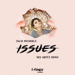 Julia Michaels - Issues [Nev Hertz Remix]