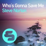 Steve Norton - Who\'s Gonna Save Me