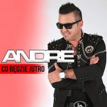 Andre - Co będzie jutro